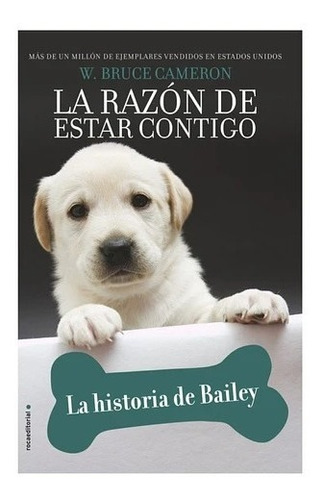 La Razón De Estar Contigo - La Historia De Bailey
