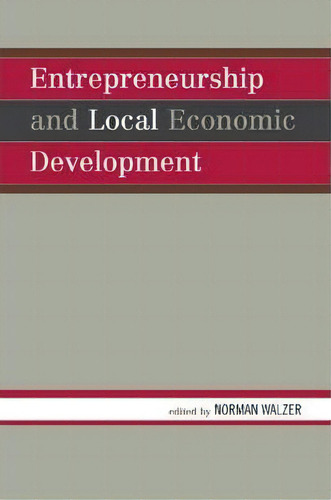 Entrepreneurship And Local Economic Development, De Norman Walzer. Editorial Lexington Books, Tapa Dura En Inglés