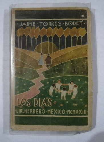 Jaime Torres Bodet Los Días Lib Herrero 1era Edición 1923 (Reacondicionado)