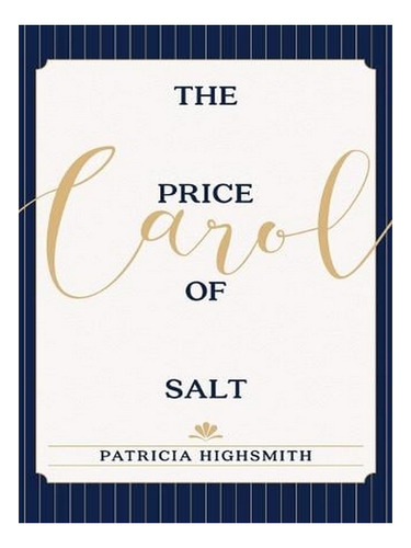 The Price Of Salt: Or Carol (paperback) - Patricia Hig. Ew02