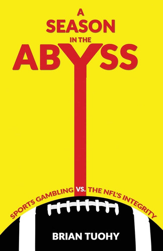 Libro: A Season In The Abyss: Sports Gambling Vs. The Nfløs