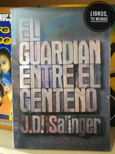El Guardian Entre El Centeno - J. D. Salinger, Libros Nuevos