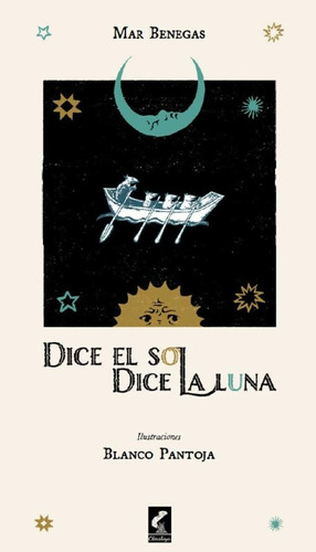 Libro Dice El Sol Dice La Luna Benegas Claraboya