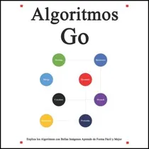 Comprar Libro: Algoritmos Go: Explica Los Algoritmos De Go Con De Y