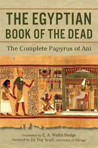 The Egyptian Book Of The Dead : The Complete Papyrus Of Ani, De E A Wallis Budge. Editorial Clydesdale, Tapa Blanda En Inglés