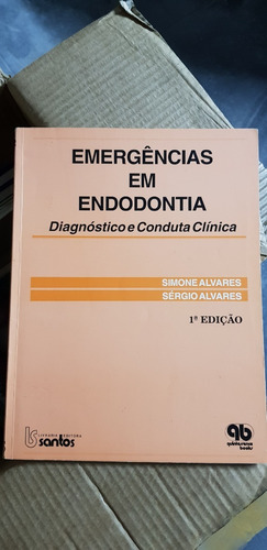 Emergências Em Endodontia  Diagnóstico E Conduta Clínica  