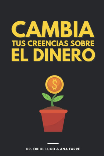 Libro: Cambia Tus Creencias Sobre El Dinero (trilogía Sobre 