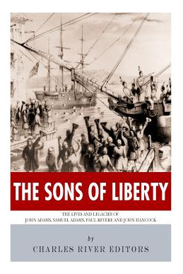 Libro The Sons Of Liberty: The Lives And Legacies Of John...