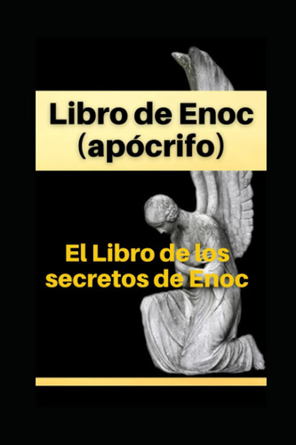 Libro: El Libro De Enoc (apócrifo): Los Secretos De Enoch...