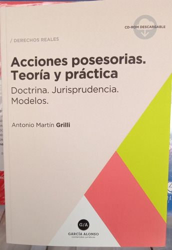 ACCIONES POSESORIAS TEORÍA Y PRÁCTICA, de ANTONIO MARTÍN GRILLI. Editorial García Alonso, tapa blanda, edición 2022 en español, 2022