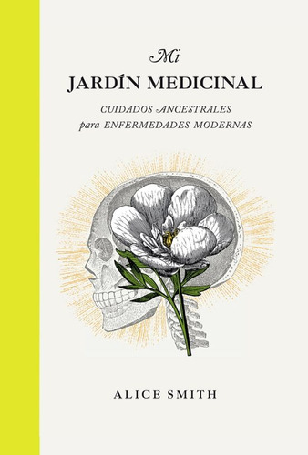 Mi Jardín Medicinal Cuidados Ancestrales Para Enfermedades 