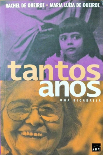 Tantos anos, de QUEIROZ. Editora ARX/SICILIANO, capa mole, edição 1 em português, 2004