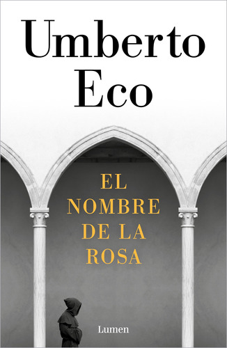 El nombre de la rosa, de Eco, Umberto. Serie Narrativa Editorial Lumen, tapa blanda en español, 2022