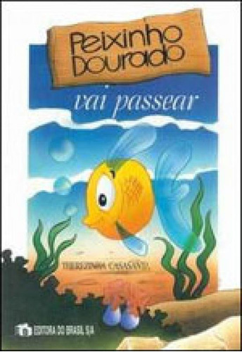 Peixinho Dourado Vai Passear, De Casasanta, Therezinha. Editora Do Brasil, Capa Mole Em Português