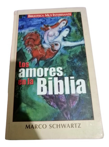 Los Amores En La Biblia - Marco Schwartz 