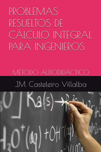 Libro: Problemas Resueltos De Cálculo Integral Para Ingenier