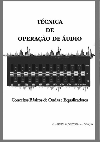 Técnica  De  Operação De Áudio, De Eduardo Pinheiro