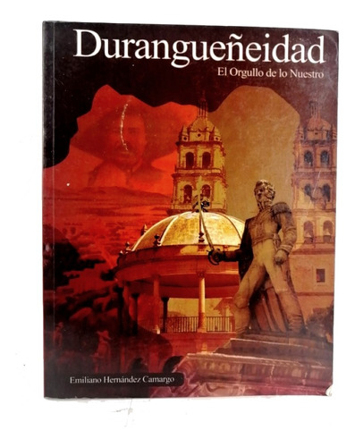 Durangueñeidad, Emiliano Hernandez Camargo 2005 3ra Ed