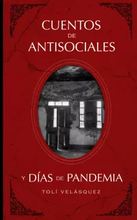 Livro: Cuentos De Antisociales Y Días De Pandemia (espanhol)