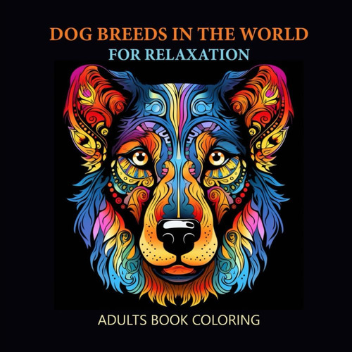 Libro: Amazing Dogs Coloring Book: Para Adultos Con Perro Y