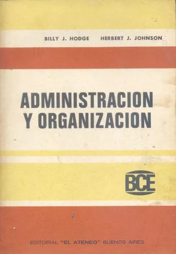 J. Johnson: Administracion Y Organizacion --edicion 1976