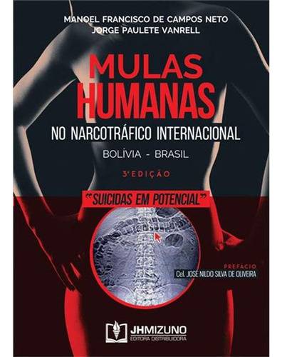 Mulas Humanas No Narcotrafico Internacional 3ª Edição (2020), De Jorge Paulete Vanrell / Manoel Francisco De Campos Neto. Editora Jh Mizuno Em Português