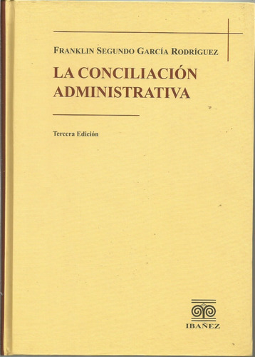 La Conciliación Administrativa - García [lea]