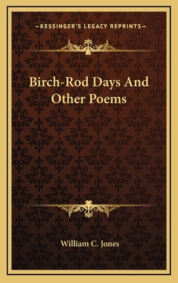 Libro Birch-rod Days And Other Poems - Jones, William C.