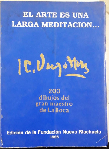 El Arte Es Una Larga Meditación... - Julio Vergottini *