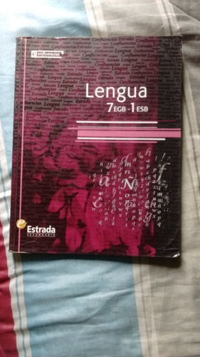 Libro Lengua 7° Egb  1° Esb  Ed. Estrada. 