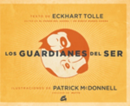 Los Guardianes Del Ser - Tolle, Eckhart
