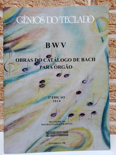 Livro Obras Do Catálogo De Bach P/ Órgão Gênios Do Teclado