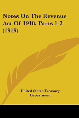 Libro Notes On The Revenue Act Of 1918, Parts 1-2 (1919) ...