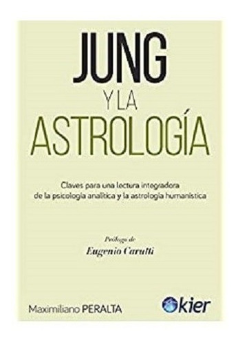 Jung Y La Astrologia - Maximiliano Peralta - Ed Kier