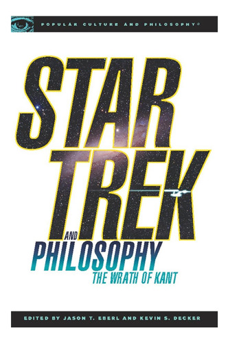 Libro: Star Trek And Philosophy: The Wrath Of Kant (popular