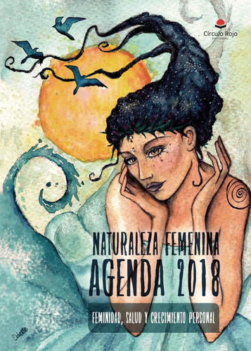 Agenda Naturaleza Femenina 2018, De Serra Mirallesariadna.. Grupo Editorial Círculo Rojo Sl, Tapa Blanda, Edición 1.0 En Español