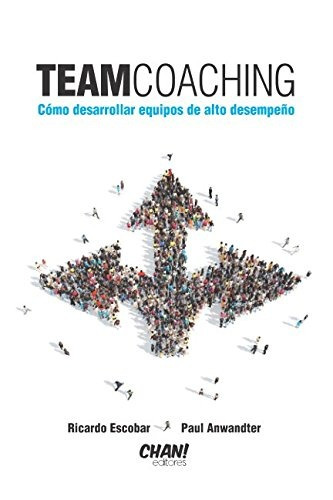 Libro : Team Coaching: Como Desarrollar Equipos De Alto D...