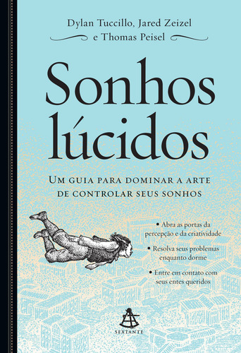 Sonhos lúcidos: Um guia para dominar a arte de controlar seus sonhos, de Tuccillo, Dylan. Editorial Editora Sextante, capa mole em português, 2015