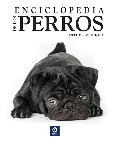 Enciclopedia De Los Perros - Esther Verhoef