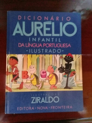 Dicionário Aurélio Infantil Da Língua Portuguesa Ilustrado 