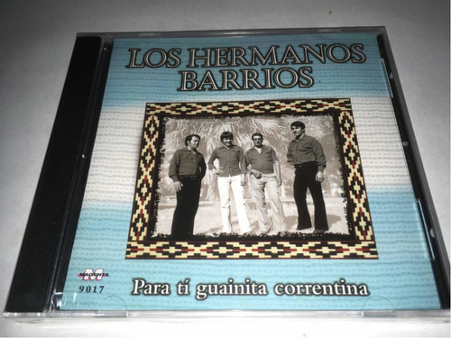 Los Hermanos Barrios Para Ti Guainita Correntina Cd Nuevo