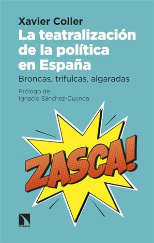 La Teatralizacion De La Politica En Espana - Coller Xavier