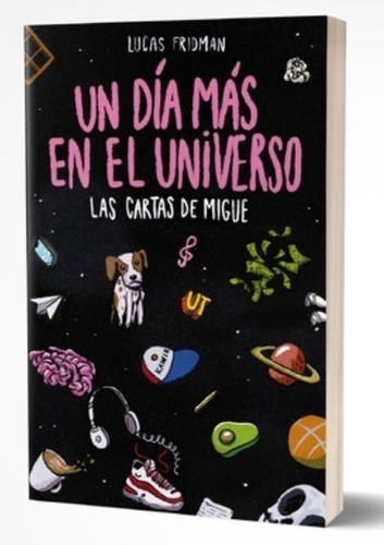 Un Dia Mas En El Universo - Las Cartas De Migue - Fridman, L