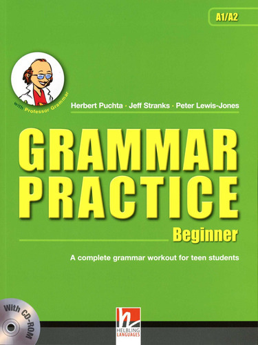 Grammar Practice Beginner W/cd - Herbert, Jeff Y Otros, de PUCHTA,Herbert ; STRANKS, Jeff ; LEWIS-JONES, Peter. Editorial Helbling Languages, tapa blanda en inglés, 2012