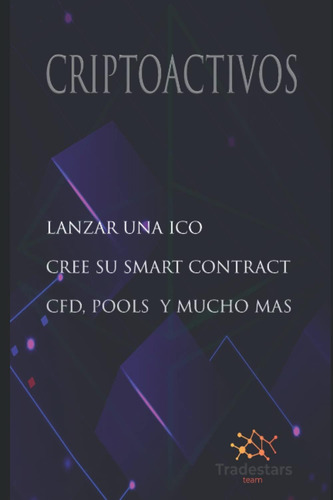 Libro: Criptoactivos: Lanzar Una Ico, Cree Su Smart Contract