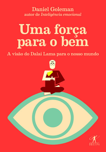 Uma Força Para O Bem: Uma Força Para O Bem, De Goleman, Daniel. Editora Objetiva (cia Das Letras), Capa Mole, Edição 1 Em Português