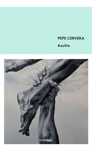 Azufre, De Cervera, Pepe. Editorial Tres Hermanas, Tapa Blanda En Español