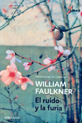 El Ruido Y La Furia - William Faulkner - De Bolsillo