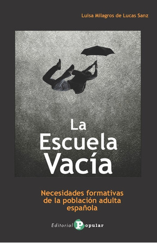 La Escuela Vacia, De De Lucas Sanz, Luisa Milagros. Editorial Popular, Tapa Blanda En Español