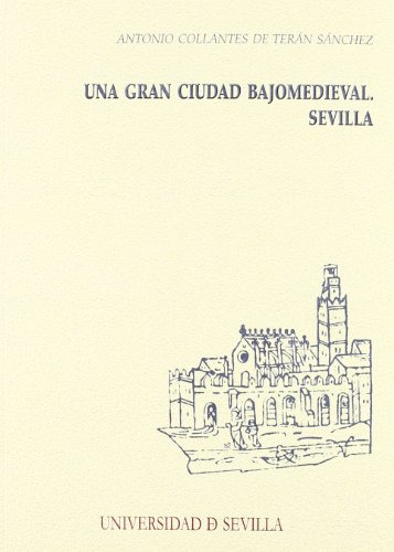 Libro Una Gran Ciudad Bajomedieval Sevilla De Collantes De T